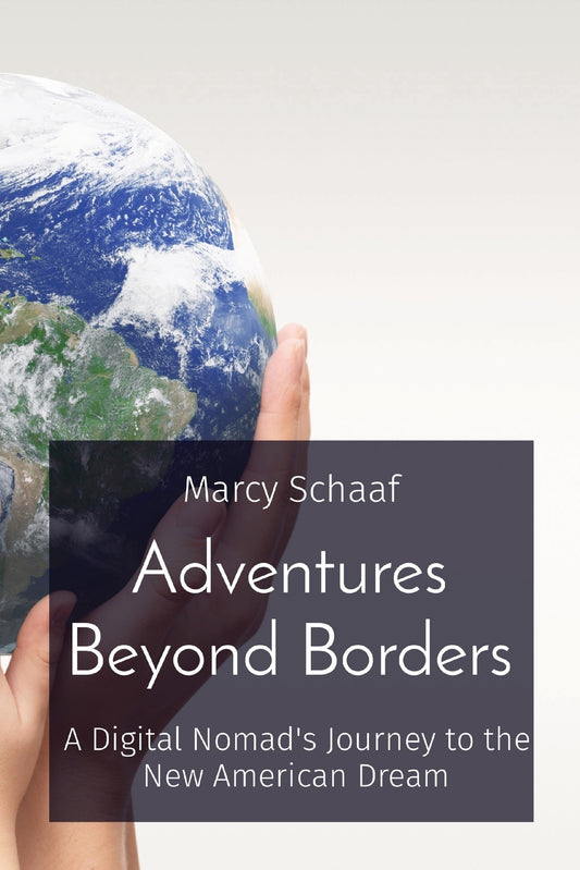 Adventures Beyond Borders: A Digital Nomads Journey to the New American Dream.