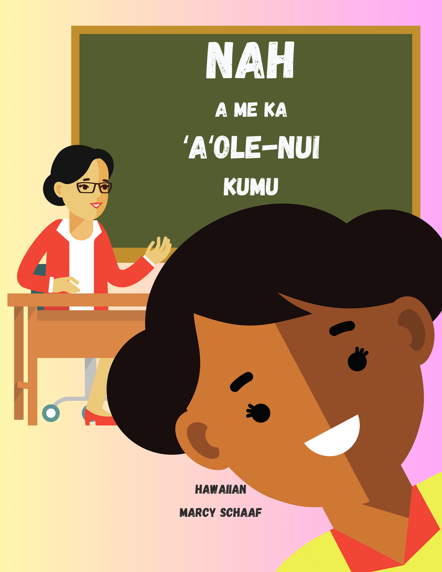 Nah  a me ka  ʻAʻole-Nui  Kumu (Hawaiian) Nyah and the Not-So-Great Teacher