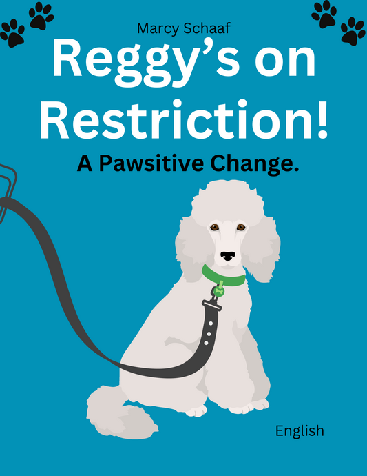 Reggy's on Restriction: A Pawsitive Change (3 Languages)