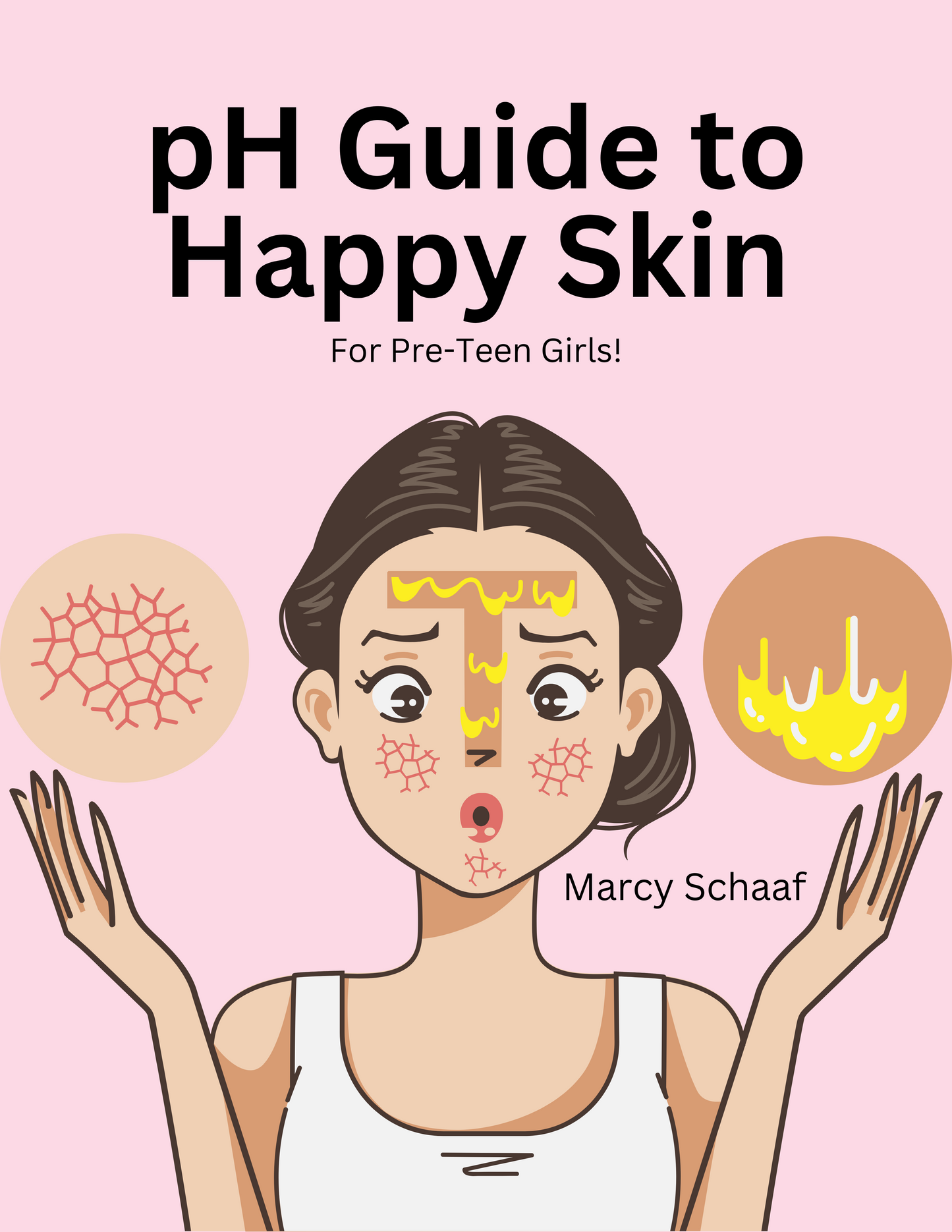 pH Guide to Happy Skin: For Pre-Teen Girls